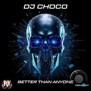 DJ Choco - Better Than Anyone (2026)