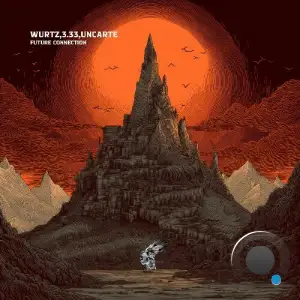 3:33, Wurtz, UNCARTE - Future Connection (2026)