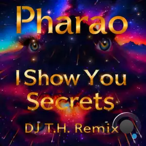 Pharao - I Show You Secrets (DJ T.H. Remix) (2026)