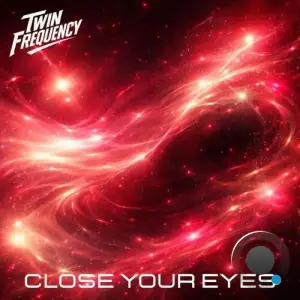 Twin Frequency - Close Your Eyes (2026)