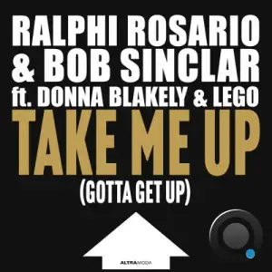 Ralphi Rosario x Bob Sinclar ft Donna Blakely x Lego - Take Me Up (Gotta Get Up) (2026)