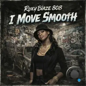 Roxy Blaze 808 - I Move Smooth (2026)