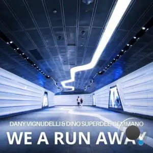 Dany Vignudelli and Dino SuperDee Gemmano - We a Run Away (2026)