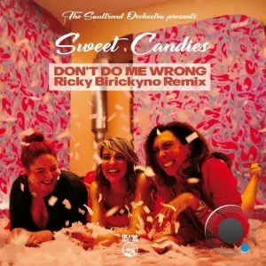 The Soultrend Orchestra Pres Sweet Candies - Don't Do Me Wrong (Ricky Birickyno Remix) (2026)