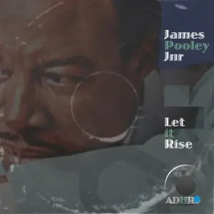 James Pooley Jnr - Let It Rise (2026)