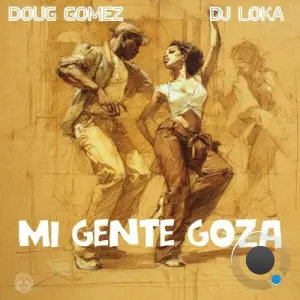 Doug Gomez x DJ Loka - Mi Gente Goza (2026)