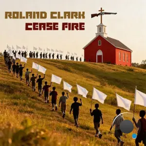 Roland Clark - Cease Fire (2026)