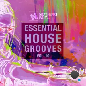Nothing But... Essential House Grooves, Vol. 10 (2026)