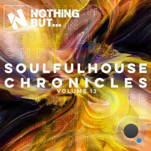Nothing But... Soulful House Chronicles, Vol. 13 (2026)