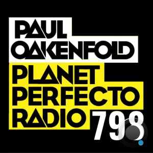 Paul Oakenfold - Planet Perfecto 798 (2026-02-16)