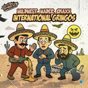 WILDWEST, WADEZ and GMAXX - International Gringos (2026)