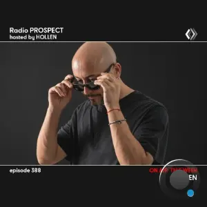 Hollen - Radio Prospect 388 (2026-02-16)