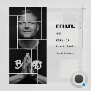 Brett Gould - Manual Movement 152 (2026-02-17)