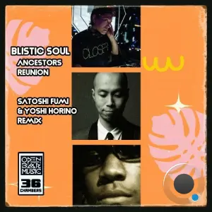 Blistic Soul - Ancestors Reunion (Satoshi Fumi & Yoshi Horino Remix) (2026)