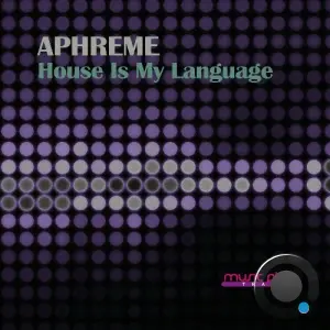 Aphreme - House Is My Language (2026)