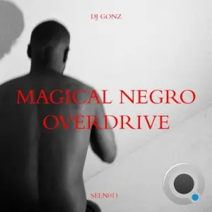 DJ Gonz - Magical Negro Overdrive (2026)