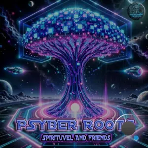 Spirituvel And Friends - Psyber Roots (2026)