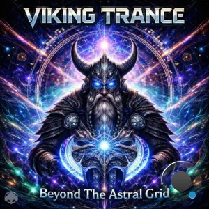 Viking Trance - Beyond The Astral Grid (2026)