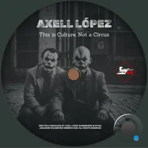 Axell López - This is Culture not a Circus (2026)