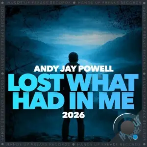 Andy Jay Powell - Lost What Had in Me 2026 (2026)