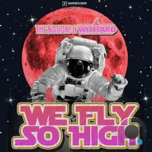The Nation & Withard - We Fly so High (2026)