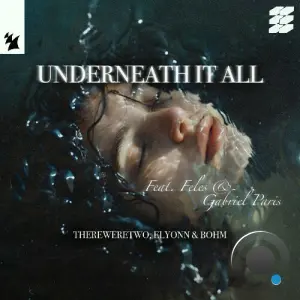 Thereweretwo X Elyonn X Bohm Ft Feles X Gabriel Paris - Underneath It All (2026)