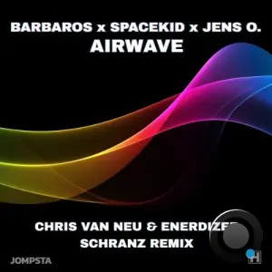 Barbaros x Spacekid x Jens O. - Airwave (Chris Van Neu & Enerdizer Schranz Remix) (2026)
