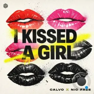 CALVO x Nic Free - I Kissed A Girl (2026)