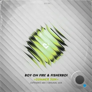 Boy On Fire & Fisherboi - Summer Sun (Extended Mix & Original Mix) (2026)