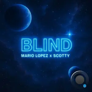 Mario Lopez x Scotty - Blind (2026)