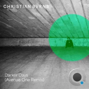 Christian Burns - Darker Days (Avenue One Remix) (2026)