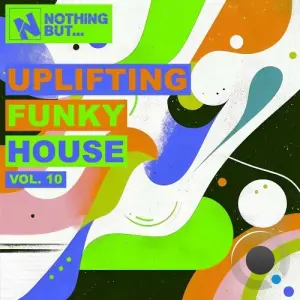 Nothing But... Uplifting Funky House, Vol. 10 (2026)