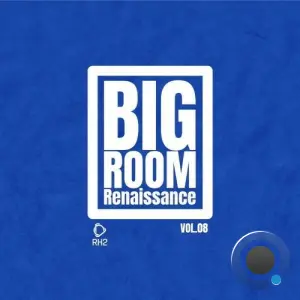 Big Room Renaissance, Vol. 8 (2026)