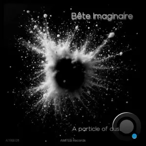 Bête imaginaire - A Particle Of Dust (2026)