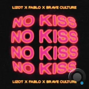 Lizot x FABLO x Brave Culture - No Kiss (2026)
