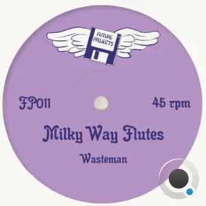 Wasteman - Milky Way Flutes (2026)