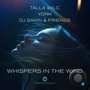 Talla 2xlc X York X DJ Sakin & Friends - Whispers In The Wind (2026)