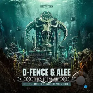 D-Fence & Alee - Tides Of Tyranny (Official Masters Of Hardcore 2026 Anthem) (2026)