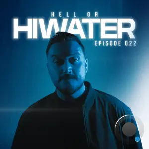 Hiwater - Hell Or Hiwater 022 (2026-02-20)