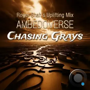 Ambedoverse - Chasing Grays (Roger Shah's Uplifting Mix) (2026)