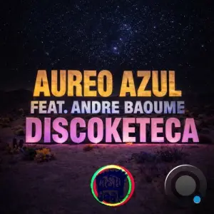 Aureo Azul feat. Andre Baoume - Discoketeca (2026)