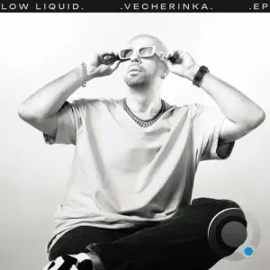 Low Liquid - VECHERINKA (2026)