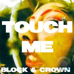 Block & Crown - Touch Me (2026)