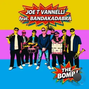 Joe T Vannelli feat Bandakadabra - The Bomb! (These Sounds Fall Into My Mind) (2026)