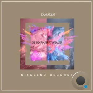 Damusque - Obsidian/Beatweaver (2026)