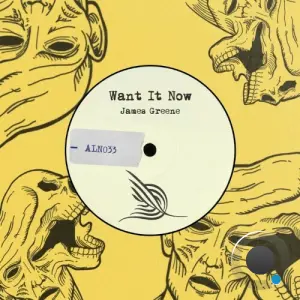 James Greene - Want it Now (2026)