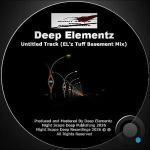 Deep Elementz - Untitled Track (EL'z Tuff Basement Mix) (2026)