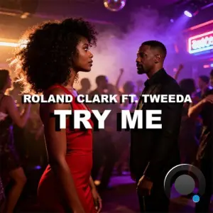Roland Clark ft Tweeda - Try Me (2026)