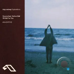 Recens ft. Nathan Ball - I'll Wait For You (2026)