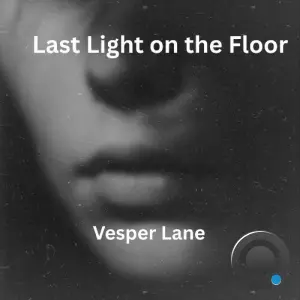 Vesper Lane - Last Light on the Floor (2026)
